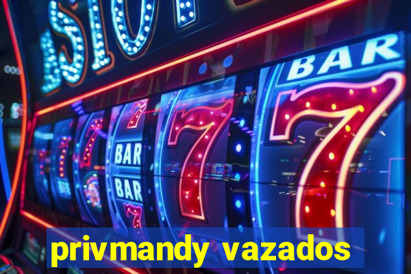 privmandy vazados